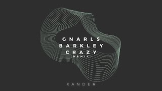 Gnarls Barkley - Crazy (Xander Remix)