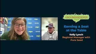 Earning a Seat at the Table: Groundskeeper Chat with Kelly Lynch