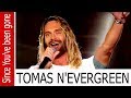 TOMAS N&#39;EVERGREEN, Since You ve been gone