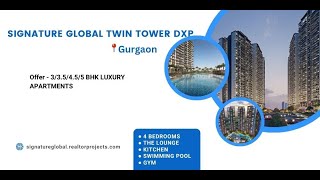 Signature Global Twin Tower Dxp Project in  Sector 84 Gurgaon | Inspired Surroundings