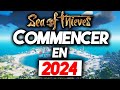 Revenir ou commencer sea of thieves en 2024  guide ultime