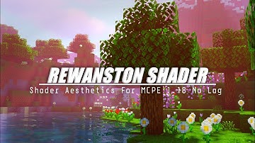 Top 1 Shader Mcpe 1.18 - 1.17 | REWANSTON SHADER | Realistic & No Lag!! Support Ram 2GB - 16GB
