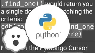 Can I just get the first item in a Cursor object (pymongo)? Python How To Convert A Pymongo Cursor Cursor Into A Dict