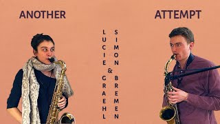 Lucie Graehl & Simon Bremen Another Attempt Saxophone Duet