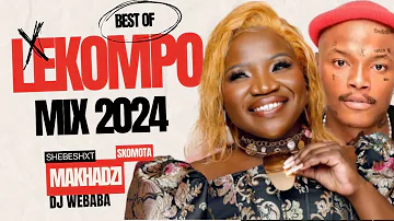 Best Of Lekompo Mix 2024 | Dj Webaba