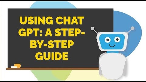 Using Chat GPT: A Step-by-Step Guide
