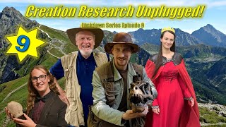 Creation Research Unplugged Episode #9