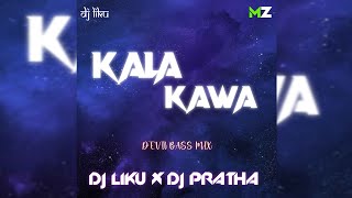 KALA KAWA | DEVIL BASS | DJ LIKU X DJ PRATHA