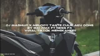 DJ MASHUP CAMPURAN X MELODY TANTE TANTE X FADED SPECTRE BY SODIK RMX VIRAL TIKTOK ENAKEUN!!