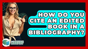 How Do You Cite An Edited Book In A Bibliography? - The Language Library