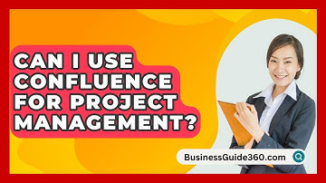 Can I Use Confluence For Project Management? - BusinessGuide360.com