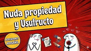 ¿Qué es la NUDA PROPIEDAD y el USUFRUCTO? | Ejemplo de usufructo vitalicio | Aprendamos abogañol 7