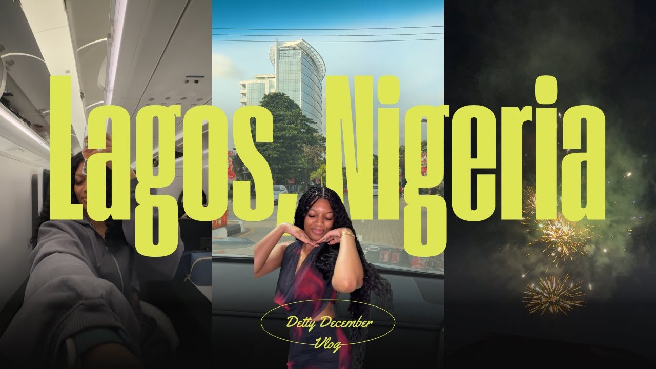 Travel VLOG: Lagos, Nigeria 🇳🇬 + Detty December + 1 Month Vacation ♥️