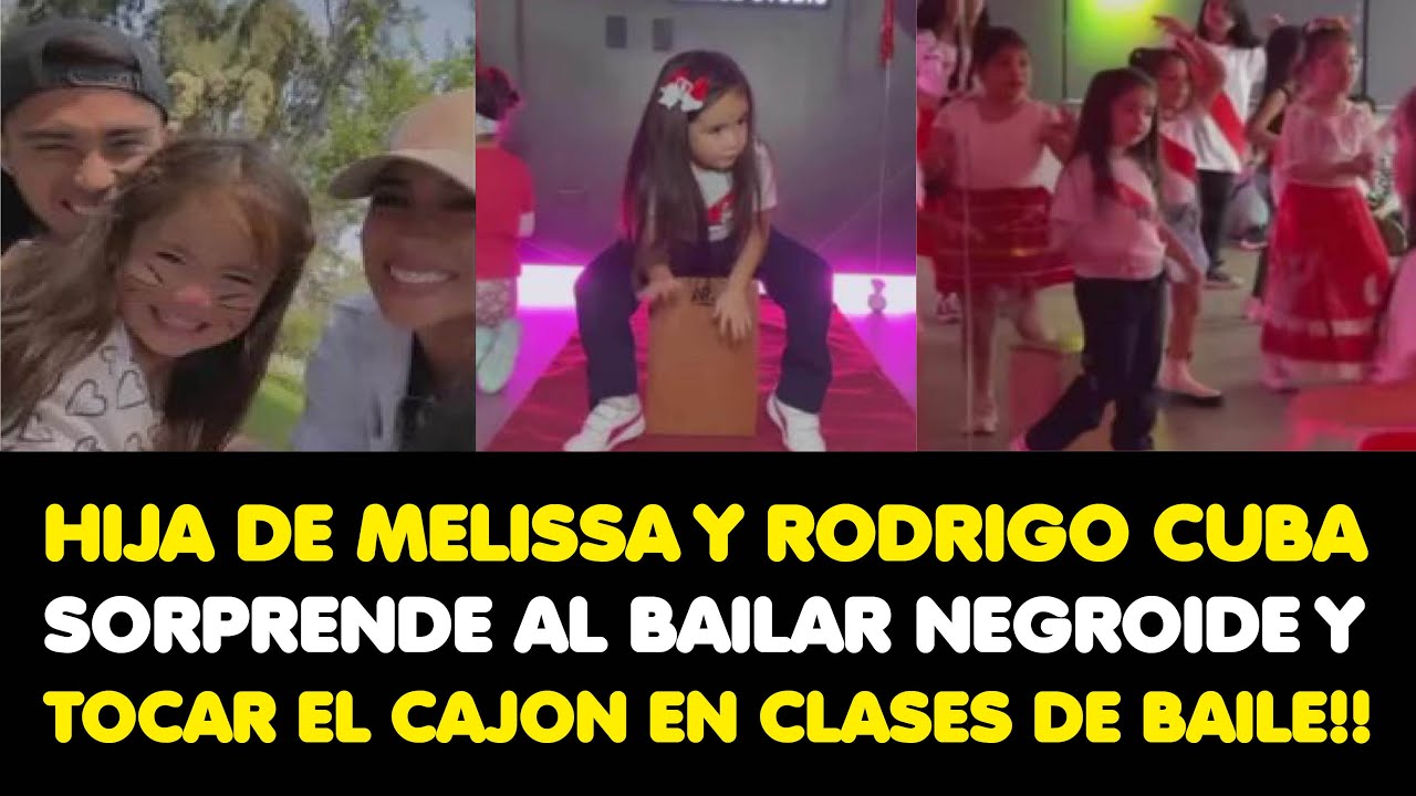HIJA DE MELISSA Y RODRIGO CUBA SORPRENDE AL BAILAR NEGROIDE Y TOCAR EL