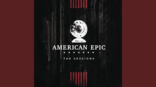 Fourteen Rivers, Fourteen Floods (Music from The American Epic Sessions)