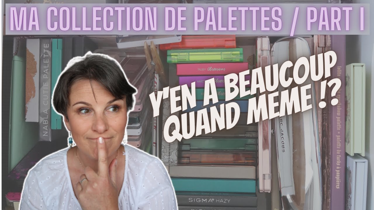 🎨 MA COLLECTION DE PALETTES │Y EN A COMBIEN ???😱│PARTIE I =  LES PETITS FORMATS