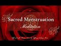 Menstruation Meditation | Practice for Women to Ease Cramps and Love Your Womb in Sacred Moon Cycle