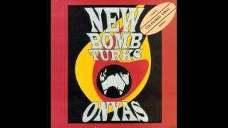 New Bomb Turks - Good On Ya Baby (Live &#39;99) 7&quot;
