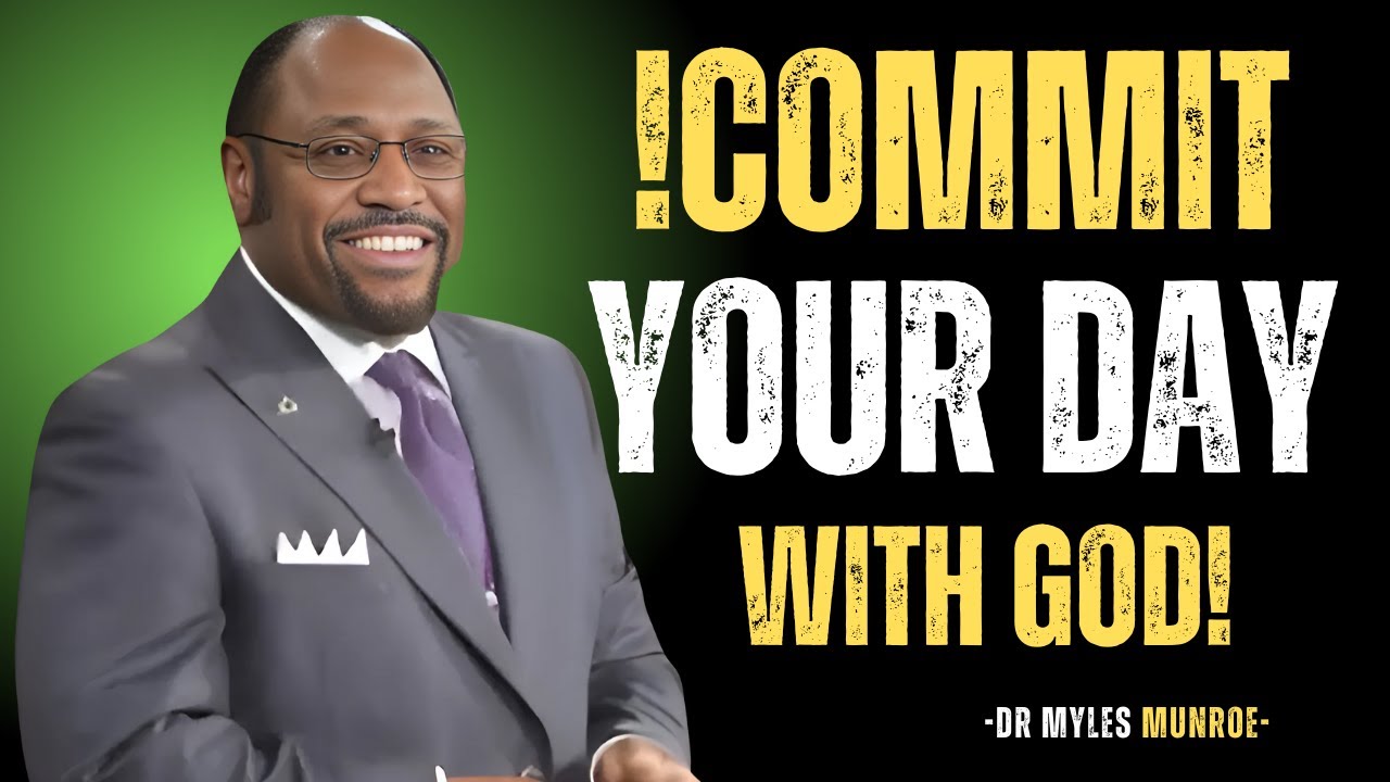 COMMIT YOUR DAY WITH GOD!! || THE BEST POWERFUL MOTIVATIONAL SPEECH DR ...