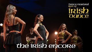 The Irish Encore | Dance Masters: Best of Irish Dance