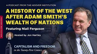 A History of the West After Adam Smith’s Wealth of Nations With Niall Ferguson