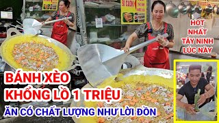 Sự thật BÁNH XÈO giá 1 TRIỆU ở TÂY NINH gây ngỡ ngàng về CHẤT LƯỢNG khi ăn THỰC TẾ | Phố Xá Sài Gòn