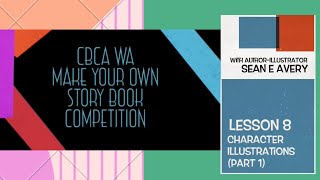 CBCA WA Make Your Own Story Book Lesson 8 — Character illustrations (Part 1)