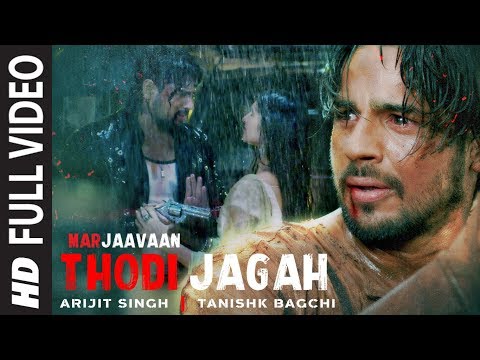 Thodi Jagah Full Video | Marjaavaan | Riteish D, Sidharth M, Tara S | Arijit Singh | Tanishk Bagchi