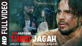 Thodi Jagah Full Video | Marjaavaan | Riteish D, Sidharth M, Tara S | Arijit Singh | Tanishk Bagchi Image