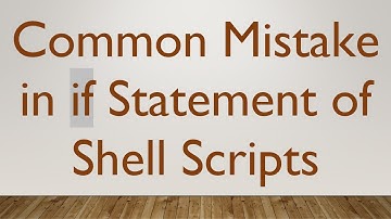 Common Mistake in if Statement of Shell Scripts