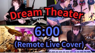 Dream Theater -6:00（Remote Live Cover)SYNCROOM
