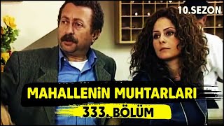 Mahallenin Muhtarları Memnun Misunuz? 333. Bölüm
