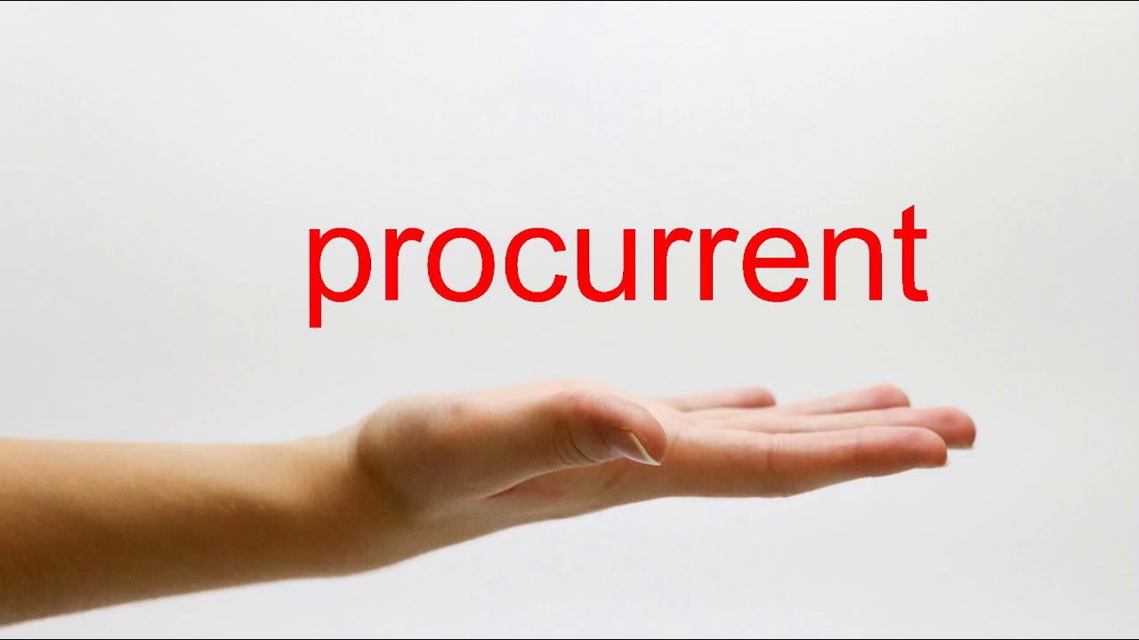 How to Pronounce procurrent - American English