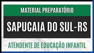 Concurso de Sapucaia do Sul - RS 2023 - Apostila PREPARATÓRIA para Atendente de Educação Infantil