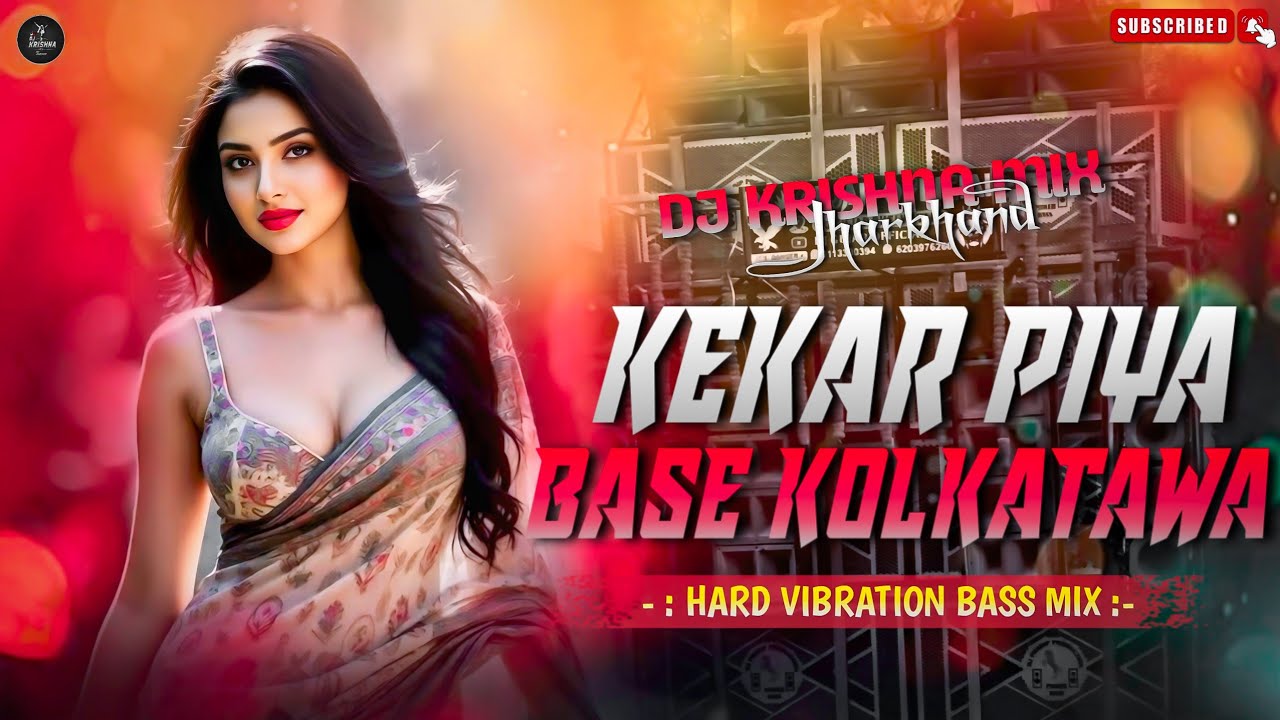 Kekar Piya Base Kolkatawa | New  #khortha Song | Dj Remix 🔥 Dj Krishna Mix Jharkhand In 