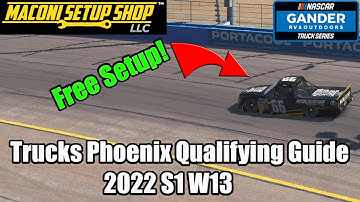 *FREE SETUP INSIDE* Iracing Nascar C Open Trucks Phoenix Qualifying Guide Week 13
