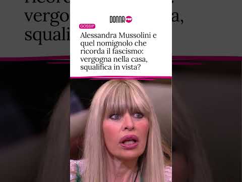 Video Alessandra Mussolini e quel nomignolo che rimanda al fascismo: vergogna al GF, squalifica in vista?