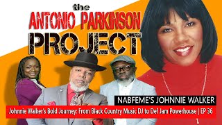 Johnnie Walker's Bold Journey: From Black Country Music DJ to Def Jam Powerhouse | EP 36
