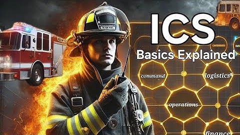 ICS Basics for Firefighters: Mastering Incident Command for Effective Emergency Response.