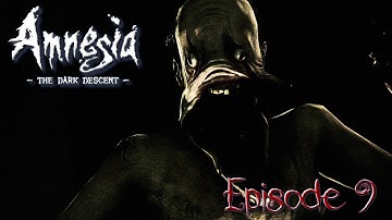 HORRORS IN THE CISTERN!! ¦ Amnesia: The Dark Descent ¦ Episode 9