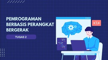 TUGAS 2 PEMROGRAMAN BERBASIS PERANGKAT BERGERAK 