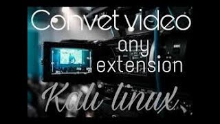 como convertir video a mp4 en kali linux