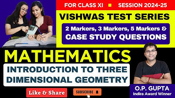 Class 11 INTRODUCTION TO THREE DIMENSIONAL GEOMETRY - Vishwas Test Series by O.P. GUPTA | VTS-11