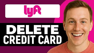 How To Delete Your Credit Card On Lyft (2026) Full Guide