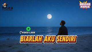 Biarlah Aku Sendiri   Lirik Reggae Cover Bymora Production