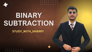 Binary Subtraction Made Easy For ALL Number Systems? Binary Subtraction