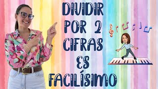 DIVIDIR POR DOS CIFRAS ES FACILÍSIMO