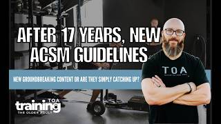 After 17 Years, NEW ACSM Guidelines! New Groundbreaking Content or Are They Simply Catching Up?