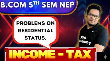 B.COM 5TH SEM INCOME TAX |  Problems on residential status | #bcom5thincometax