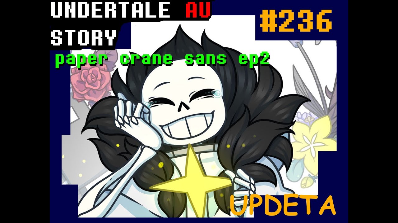 Undertale au story เรื่องสั้น paper crane sans ep2 236 byMe YouTube